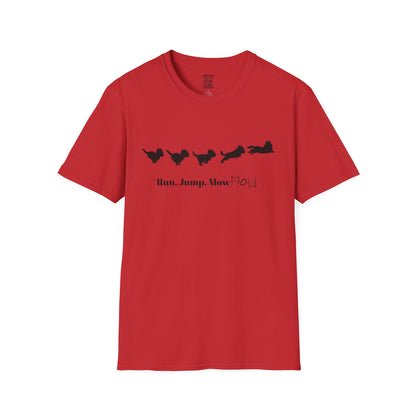 Run. Jump. Mow Mow- T-Shirt